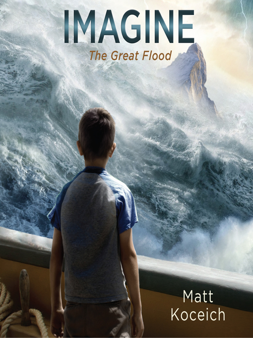 Title details for Imagine...The Great Flood by Matt Koceich - Wait list